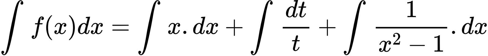 {"type":"align*","code":"\\begin{align*}\n{\\int_{}^{}f\\left(x\\right)dx}&={\\int_{}^{}x.dx+\\int_{}^{}\\frac{dt}{t}+\\int_{}^{}\\frac{1}{x^{2}-1}.dx}\t\n\\end{align*}","id":"2-0-0-0-0-0-0-0-0-1-1-1-1-1-1-1-1","font":{"size":10,"color":"#000000","family":"Arial"},"ts":1601204816843,"cs":"7CzjunetwU8RAjhpHGXKYA==","size":{"width":312,"height":36}}