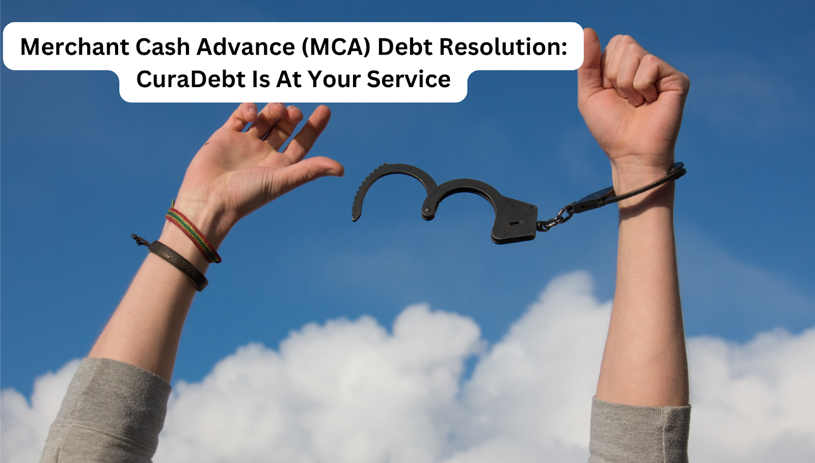 Merchant Cash Advance (MCA) Debt Resolution: CuraDebt Is At Your Service