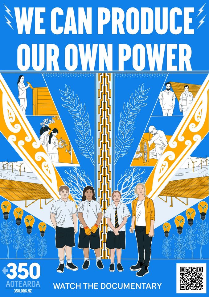 A poster image with illustration in blue and gold of people, lightbulbs and Māori design patterns. Text says 'We can produce our own power' - ' 350 Aotearoa' - 'Watch the documentary' and has a QR code.