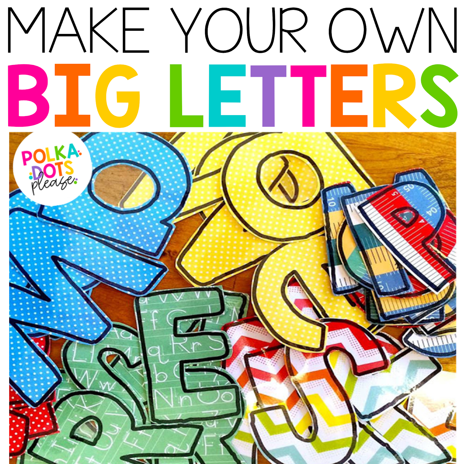6 EASY Steps to Make DIY Bulletin Board Letters for Your Classroom - Polka  Dots Please