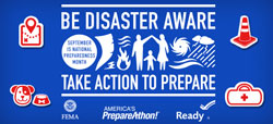 Be Disaster Aware, Take Action to Prepare. September is National Preparedness Month