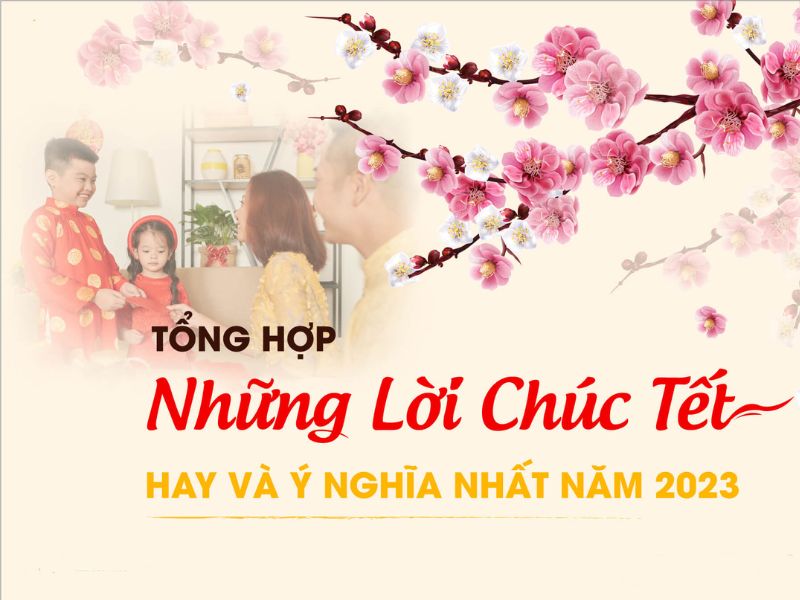 20+ những câu chúc Tết hay và ý nghĩa đón xuân Quý Mão 2023