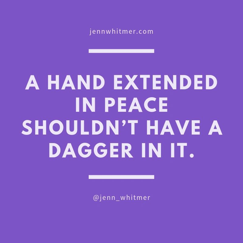 A hand extended in peace shouldn't have a dagger in it. Conflict resolution coach workshop