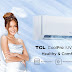 Healthy and Comfortable: The new TCL UV Connect+ Air Conditioner gives a superb cooling experience