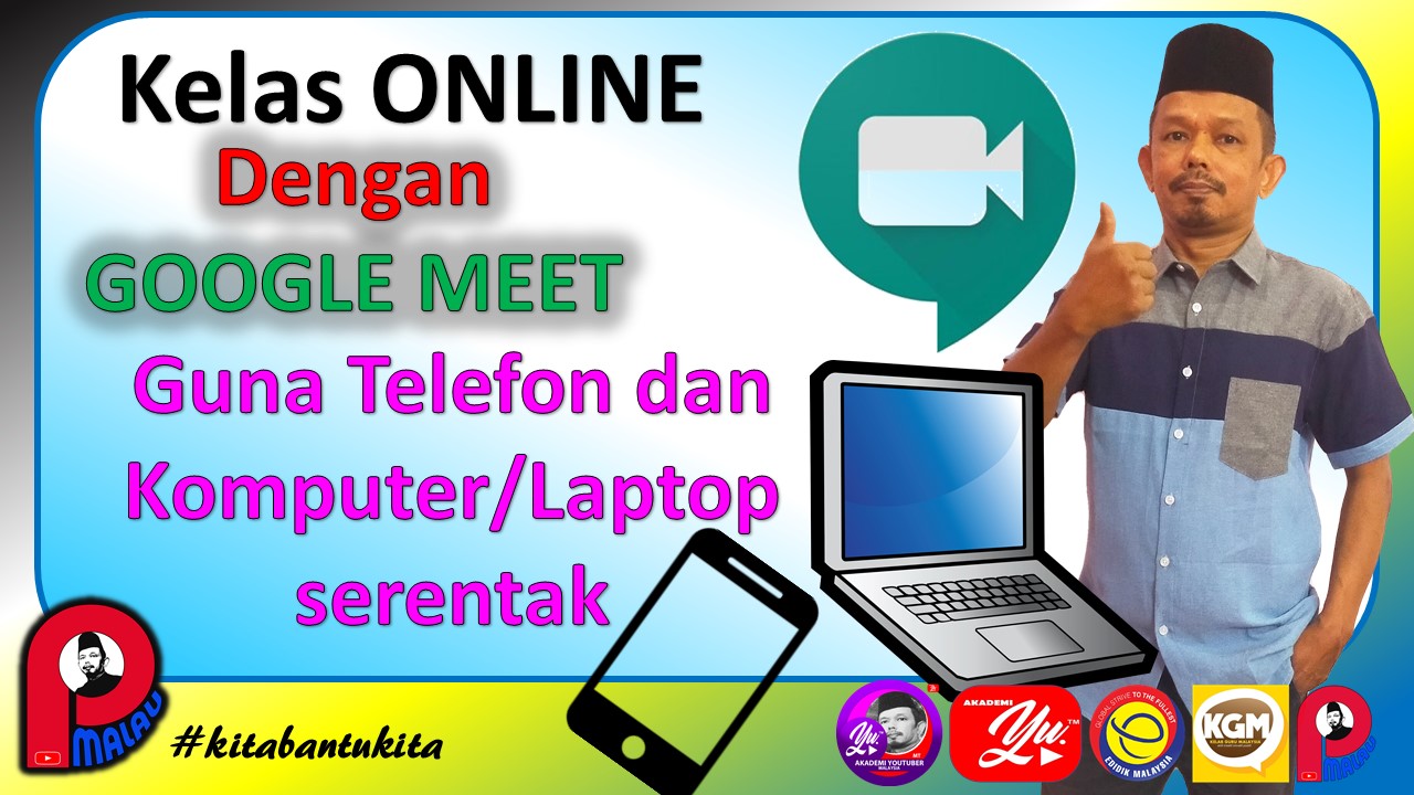 CARA GUNA GOOGLE MEET KOMPUTER DAN TELEFON SERENTAK SEMASA KELAS ONLINE