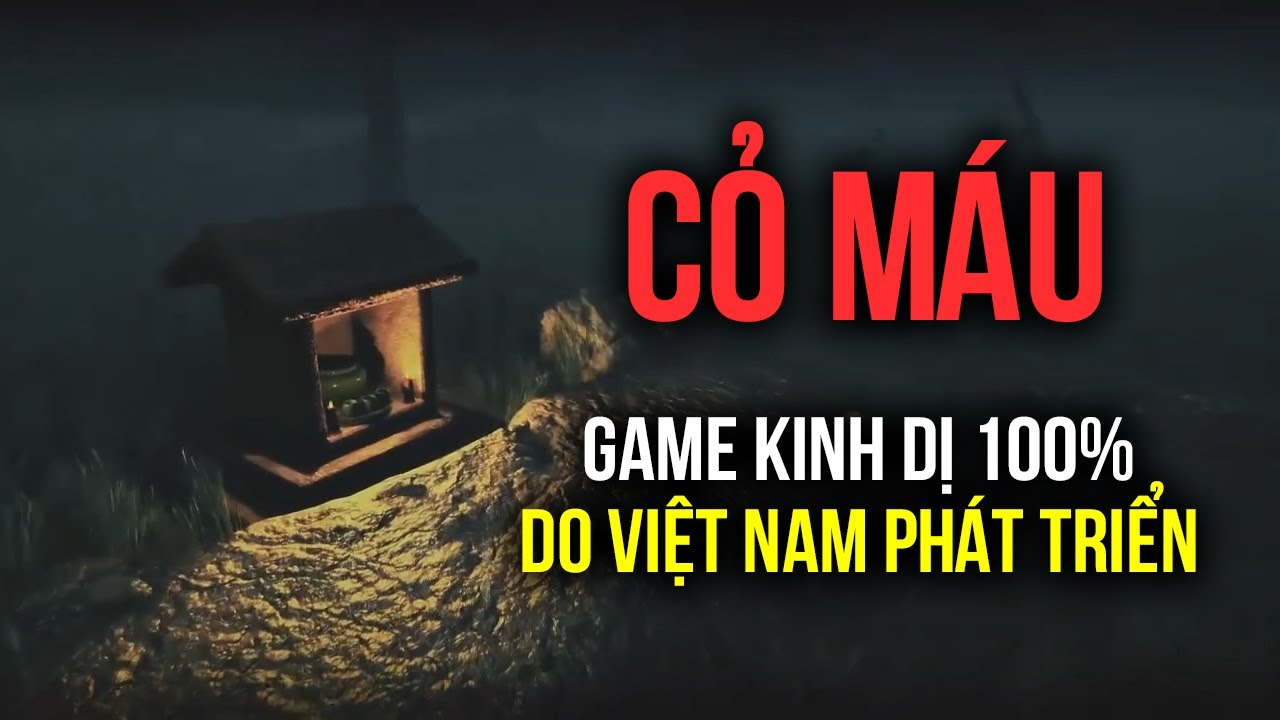 Cỏ Máu - Game kinh dị cực ám ảnh của Việt Nam tung trailer gameplay rợn người. 