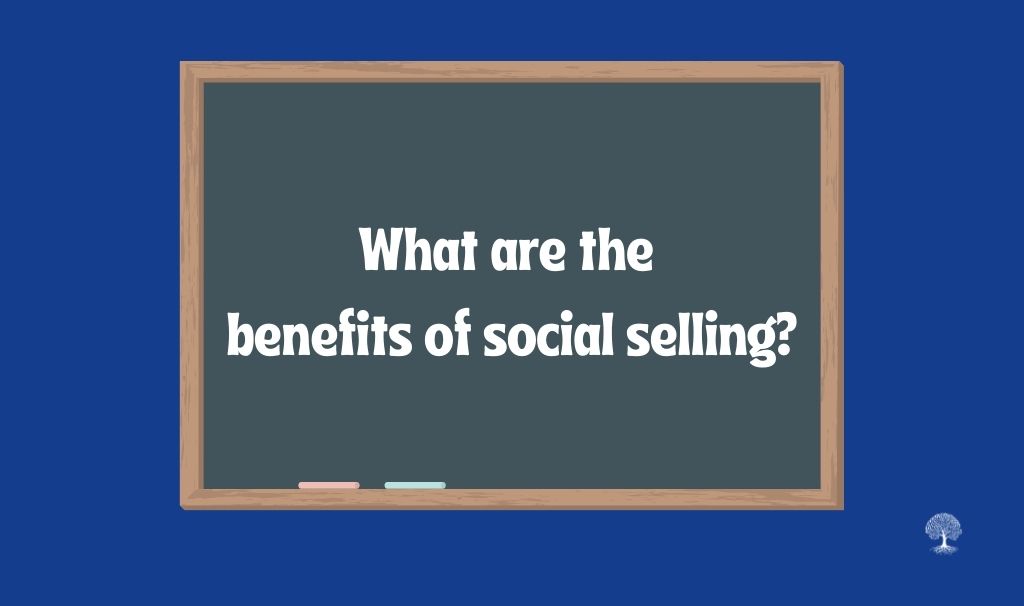Benefits of Social Selling