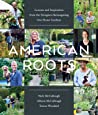 American Roots: Lessons and Inspiration from the Designers Reimagining Our Home Gardens