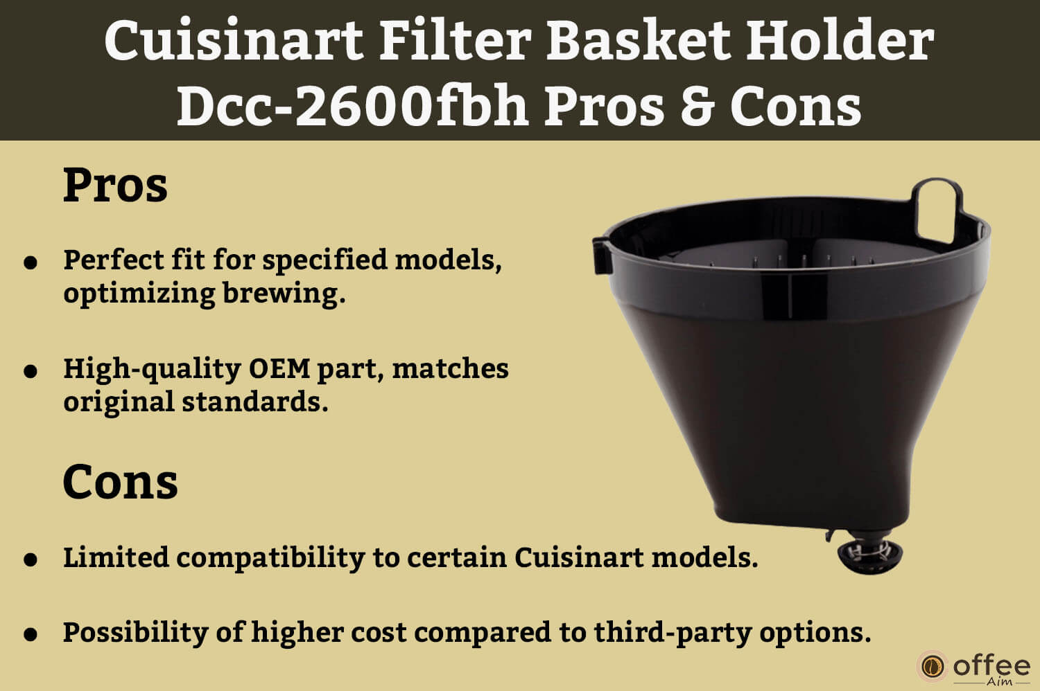 This image provides a comprehensive depiction of the advantages and disadvantages of the "DCC-2600FBH," enhancing the in-depth analysis within the article on the Cuisinart Filter Basket.