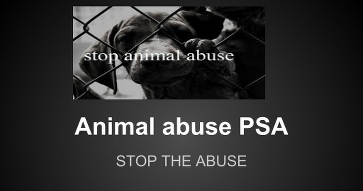 Animal abuse awarness - Google Slides