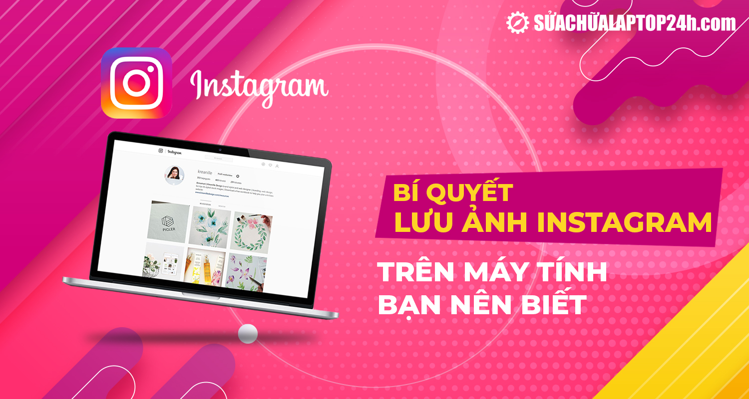 Bí quyết lưu ảnh từ Instagram về máy tính