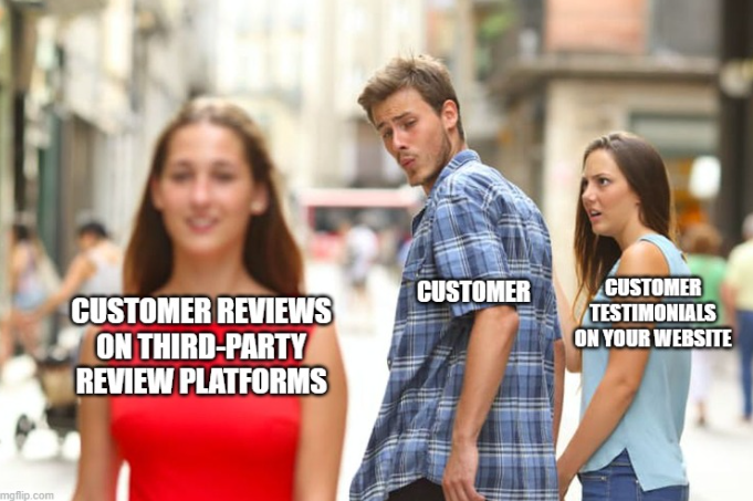 Meme showing how customers prefer reviews on third-party platforms over your website