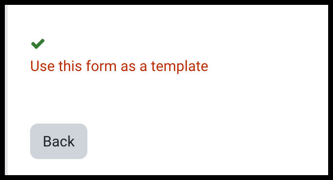 Use this form as a template option with a checkmark above it and a Back button below it.