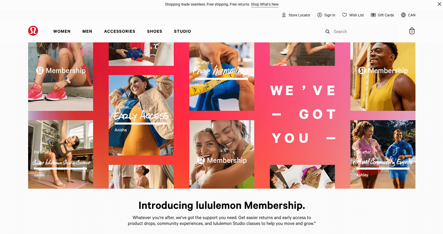Lululemon and Lifestyle Marketing–A screenshot from Lululemon’s Membership page. There is a collage showing several images of people wearing Lululemon apparel and writing explaining the different membership benefits. Some of them include: Early Access, Free hemming, Virtual Community Events. There is white text that says, ‘We’ve got you’. Below the collage the text reads, “Introducing lululemon Membership. Whatever you're after, we've got the support you need. Get easier returns and early access to product drops, community experiences, and lululemon Studio classes to help you move and grow.*”