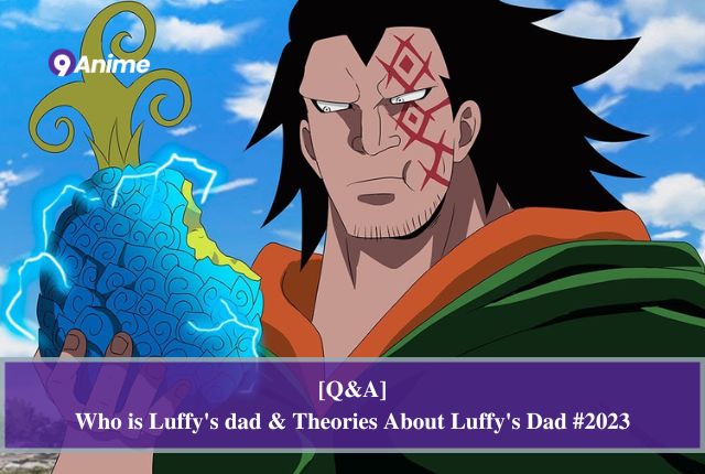 Who is Luffy's father
