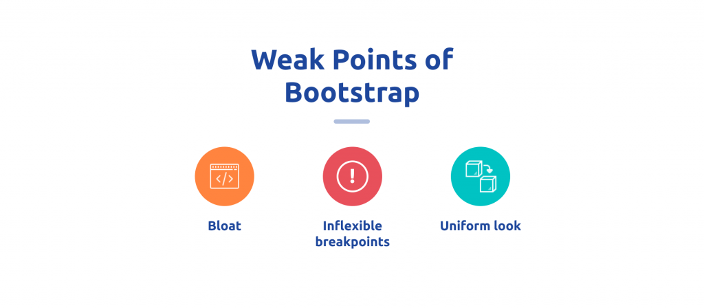 The main weaknesses of Bootstrap