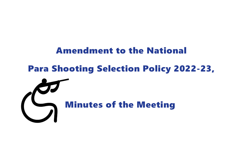 Amendment to National Para Shooting Selection Policy 2022-23