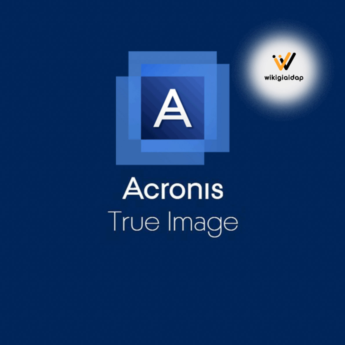 Giới thiệu về phần mềm Acronis True Image 2021