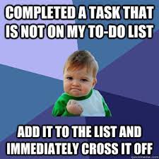 completed a task that is not from my to do list meme