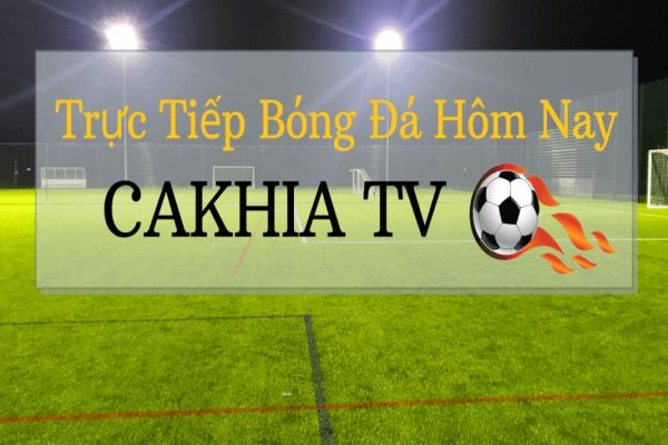 Những điểm nổi bật của Cakhia TV mang đến cho người xem