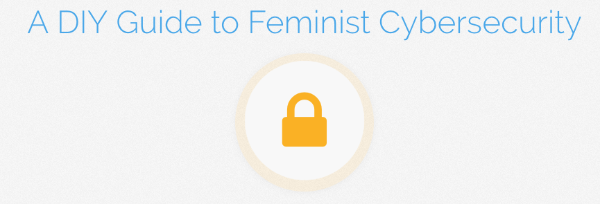 A DIY Guide to Feminist Cybersecurity