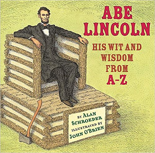 Cover illustration of Abe Lincoln His Wit And Wisdom From A-Z. 