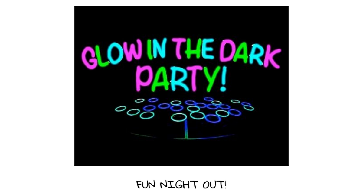 Fun Night Out Glow in the Dark Party!.pdf