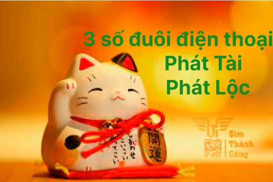 3 số cuối điện thoại phát tài phát lộc