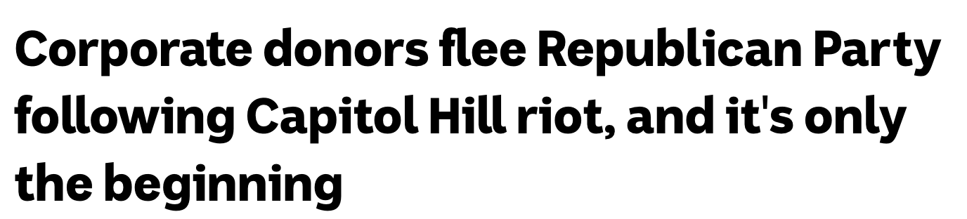 Headline: Corporate donors flee Republican Party following Capitol Hill riot, and it's only the beginning.