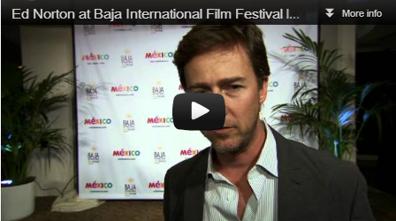 Ed Norton On Baja Film Festival