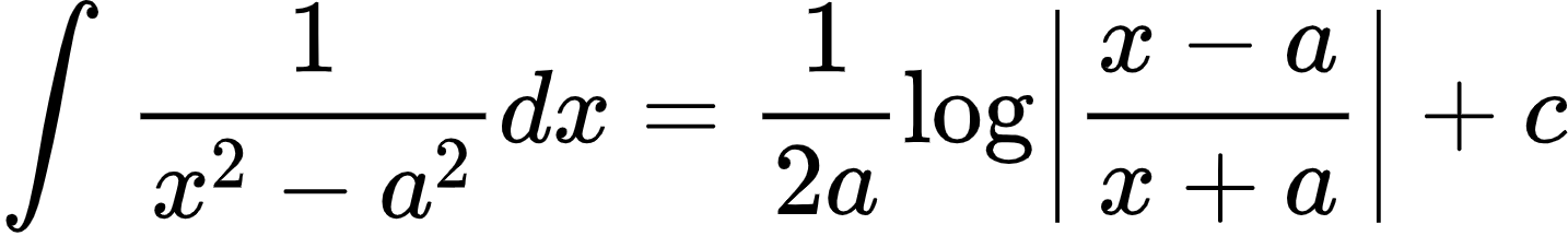 {"font":{"size":10,"family":"Arial","color":"#000000"},"id":"13","code":"\\begin{align*}\n{\\int_{}^{}\\frac{1}{x^{2}-a^{2}}dx}&={\\frac{1}{2a}\\log_{}\\left|\\frac{x-a}{x+a}\\right|+c}\t\n\\end{align*}","type":"align*","ts":1599571536150,"cs":"zWY57VXlK/6xDn48VH58dQ==","size":{"width":238,"height":36}}