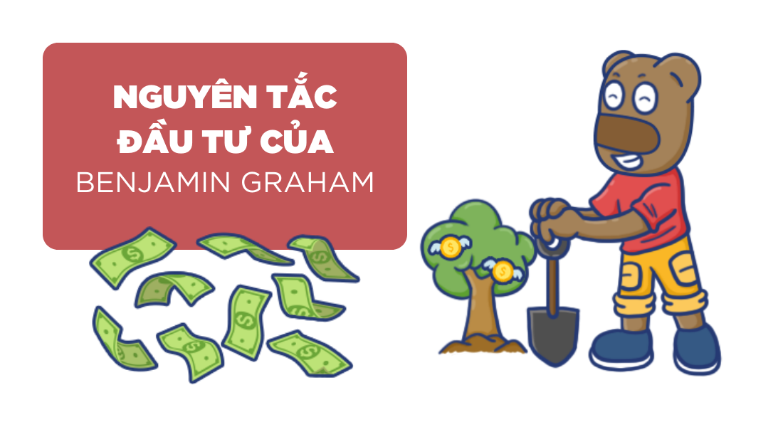 Tìm hiểu về các nguyên tắc đầu tư của Benjamin Graham