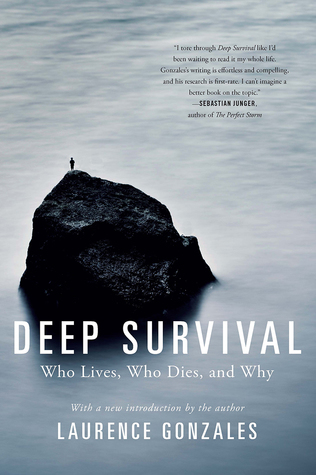 Deep Survival by Laurence Gonzales, examines why some people survive and others don't