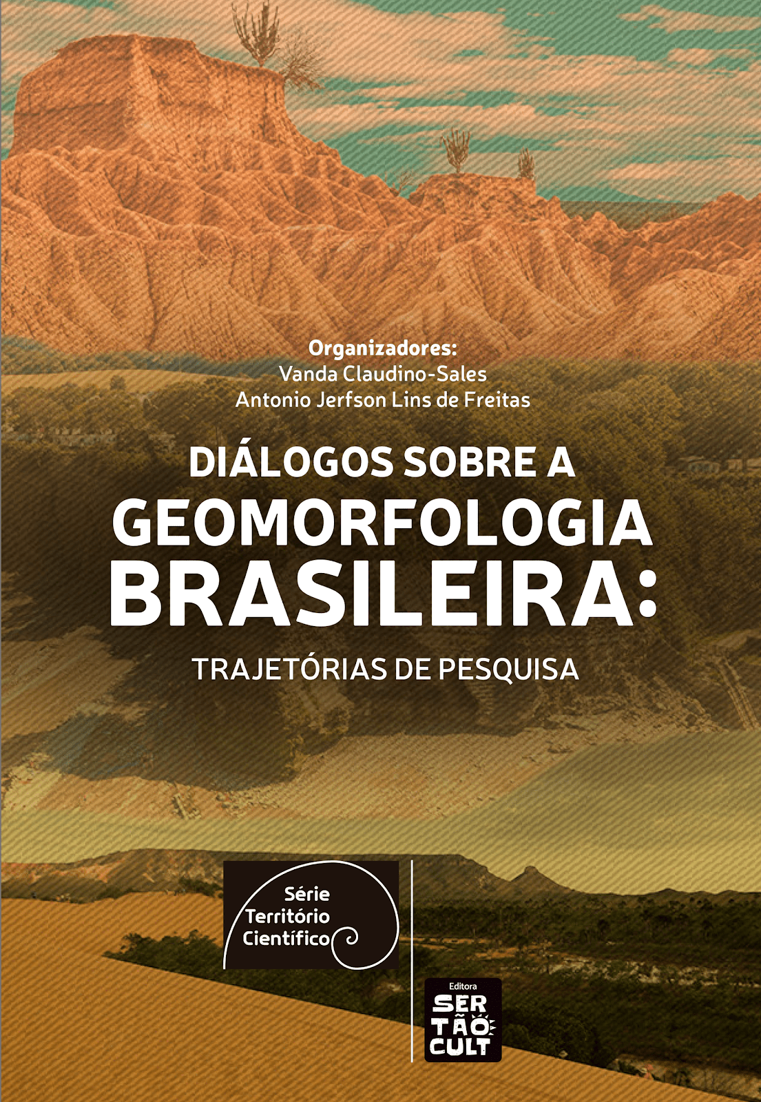 Diálogos sobre a geomorfologia brasileira: trajetórias de pesquisa -  Editora SertãoCult