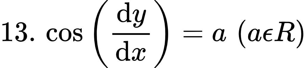 {"font":{"family":"Arial","size":10,"color":"#000000"},"type":"align*","code":"\\begin{align*}\n{13.\\,\\cos \\left(\\diff{y}{x}\\right)}&={a\\,\\,\\left(a\\epsilon R\\right)}\t\n\\end{align*}","id":"10-2-0-1-0-0","ts":1603710924580,"cs":"3xzTgcbZkKTB9sRT4mdq/Q==","size":{"width":170,"height":37}}