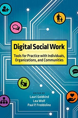 Digital Social Work: Tools for Practice with Individuals, Organizations, and Communities by [Lauri Goldkind, Lea Wolf, Paul P. Freddolino]