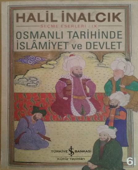 Halil İnalcık Osmanlı Tarihinde İslamiyet ve Devlet Kitabı ön kapak
