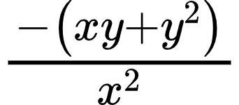 {"type":"$","id":"9-0-0-1-1-1-1-0-1-1-0","font":{"color":"#000000","family":"Arial","size":10},"code":"$\\frac{-\\left(xy+y^{2}\\right)}{x^{2}}$","ts":1604230634901,"cs":"XvnDvYX7Y/cZFSPqQKsA1w==","size":{"width":56,"height":24}}