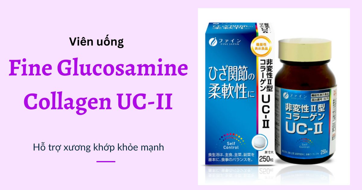 Thuốc bổ dưỡng xương khớp Fine Glucosamine Collagen UC-II