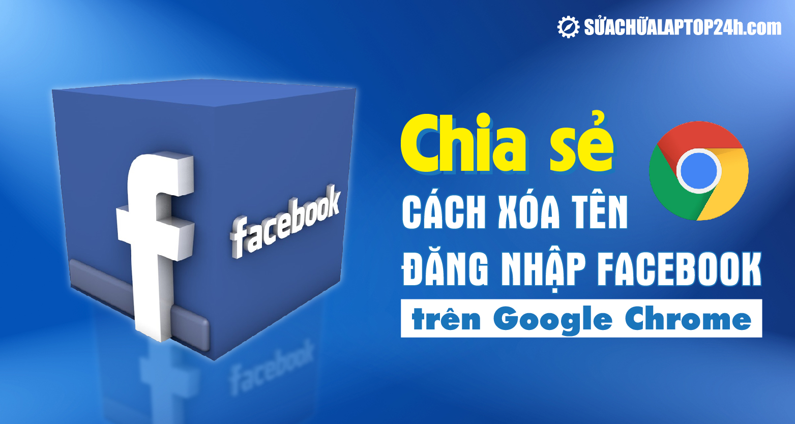 Thủ thuật xóa tên đăng nhập Facebook trên Chrome