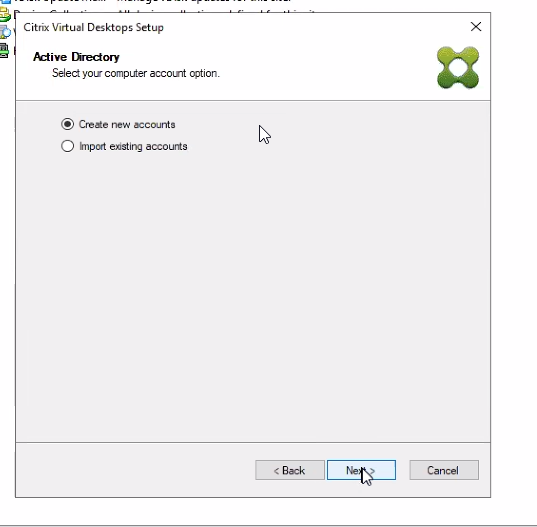 Machine generated alternative text:
Citrix Desktops Setup
Hive
Select computer account option.
@ new ECOuntS
C) import existing accounts