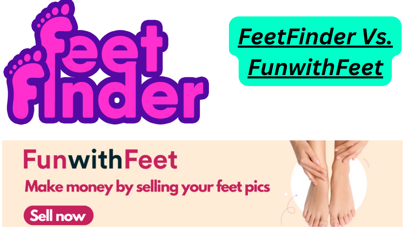 FeetFinder Vs FunWithFeet a Comparison between the two Feet selling platforms