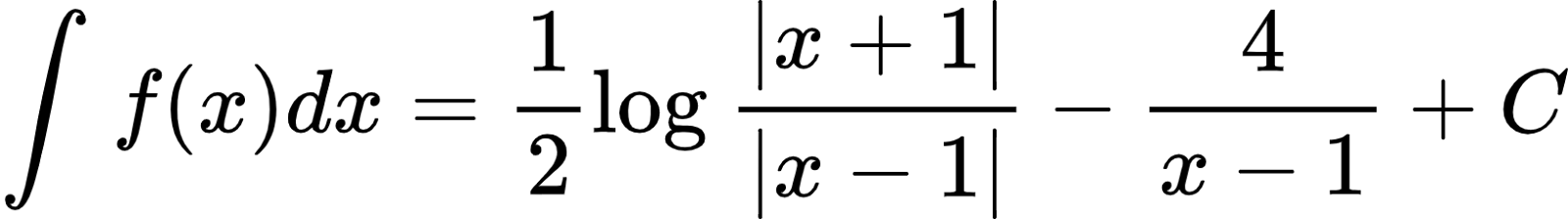 {"code":"\\begin{align*}\n{\\int_{}^{}f\\left(x\\right)dx}&={\\frac{1}{2}\\log_{}\\frac{\\left|x+1\\right|}{\\left|x-1\\right|}-\\frac{4}{x-1}+C}\t\n\\end{align*}","id":"14-1","type":"align*","font":{"size":10,"family":"Arial","color":"#000000"},"ts":1601201122504,"cs":"iEOdo2zobeK8G2ODxY6jWA==","size":{"width":272,"height":37}}