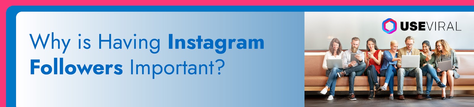 Why is Having Instagram Followers Important?