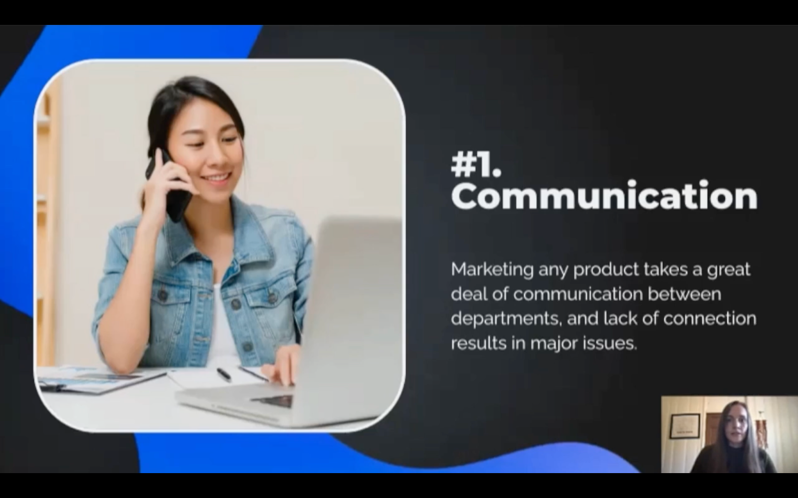 Communication - marketing any product takes a great deal of communication between departments, and lack of connection results in major issues. 