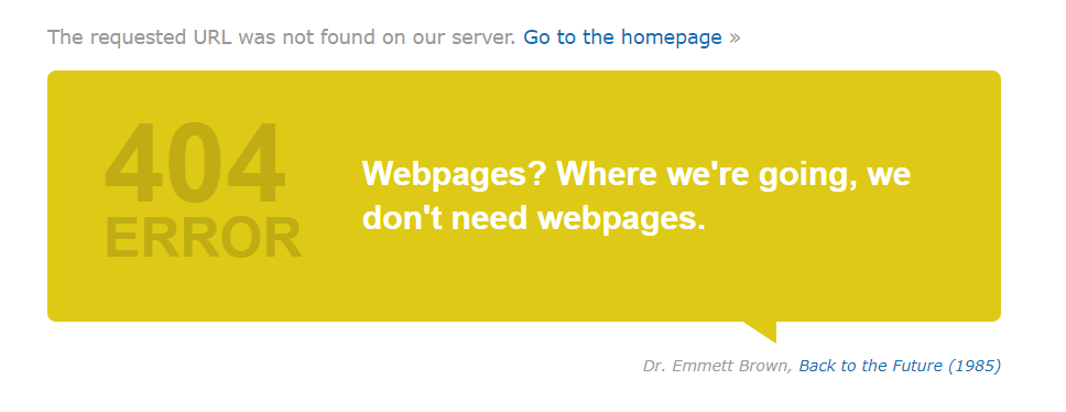 The image contains IMDB's 404 error page with a quote from Dr. Emett Brown from the movie Back to the future. The quote is: Webpages? Where we're going, we don't need webpages.
