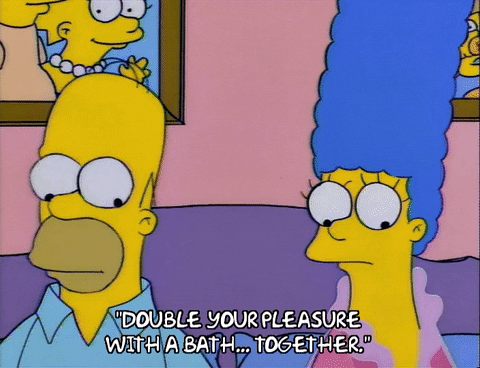 "Double Your Pleasure With A Bath...Together" - Homer & Marge Simpson