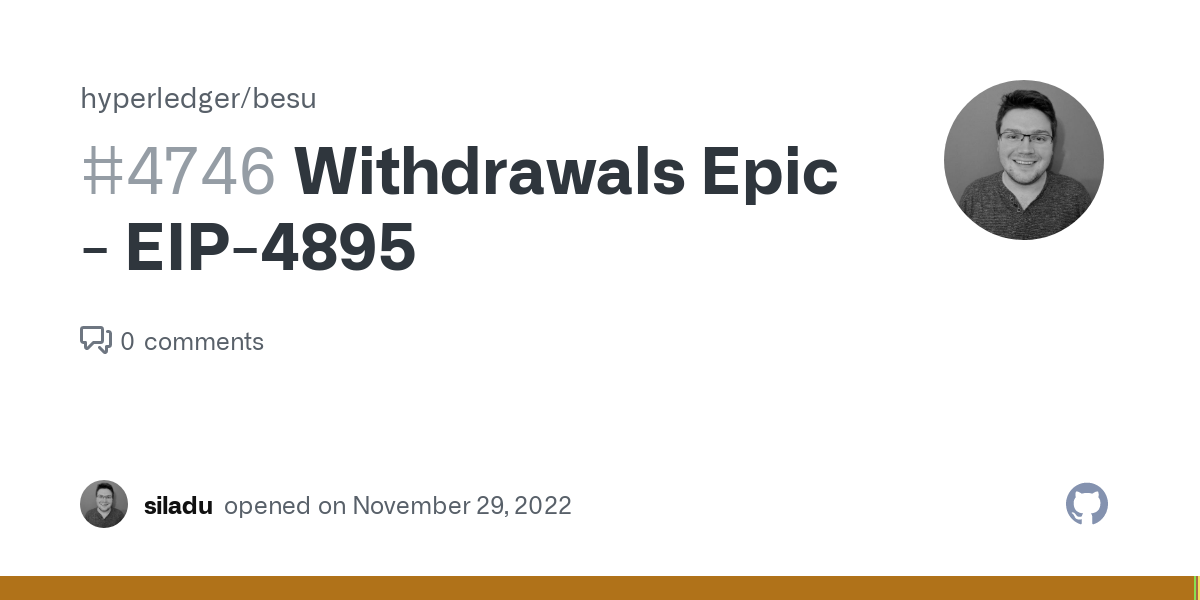 Withdrawals Epic - EIP-4895 · Issue #4746 · hyperledger/besu · GitHub