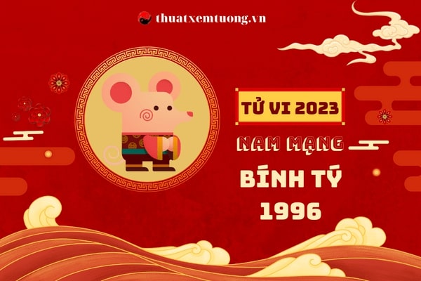 tu-vi-tuoi-binh-ty-nam-2023-nam-mang-1996