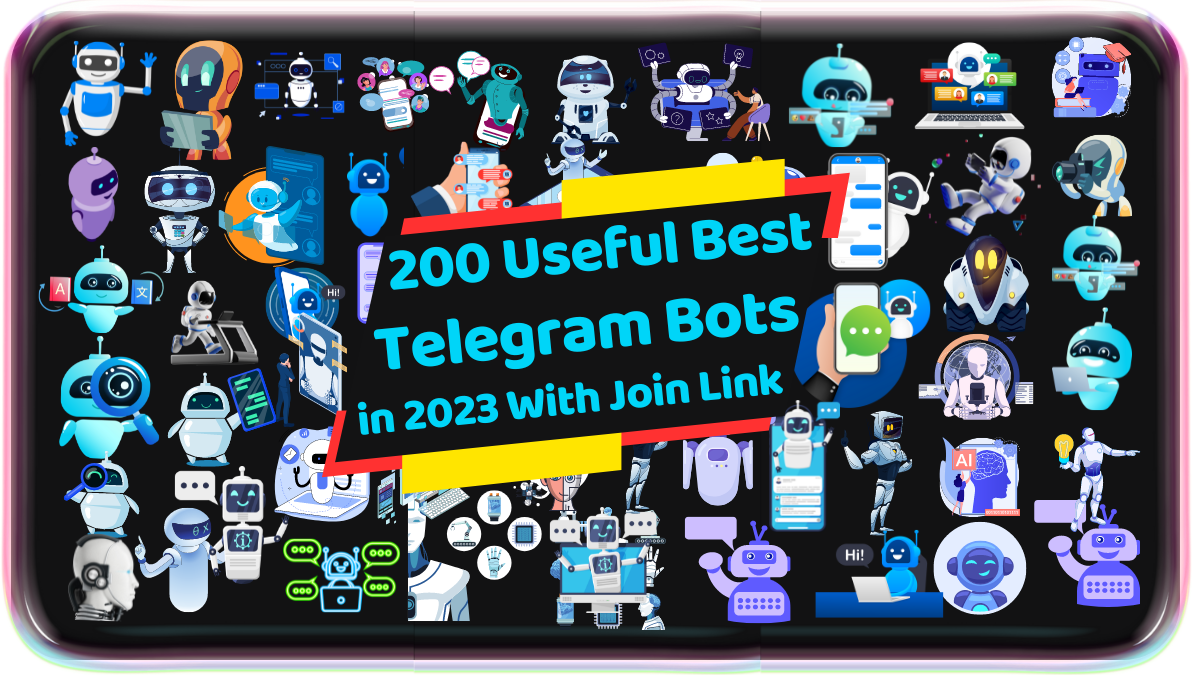 200 Best Telegram Bots in 2023 With Join Links
